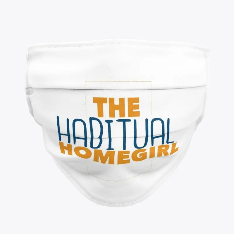 Habitual Homegirl Mask